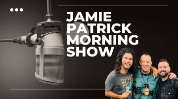 Jamie Patrick Morning Show Weekday Mornings 5-10